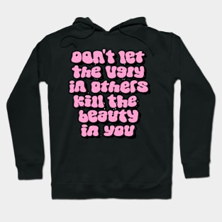 Don't Let the Ugly in Others Kill the Beauty in You - Colorful Wavy Lettering Hoodie